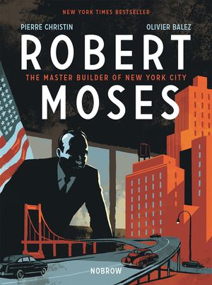 Robert Moses: The Master Builder of New York City image number 0