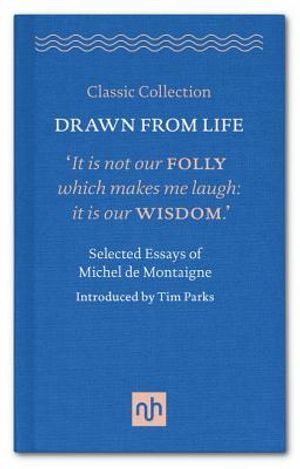 Drawn from Life: Selected Essays of Michel de Montaigne image number 0