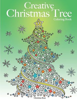 Creative Christmas Tree Coloring Book: A collection of classic & contemporary Christmas trees to color image number 0