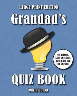 Grandad's Quiz Book (LARGE PRINT EDITION): 60 quizzes. 1,200 questions. How many can you answer? image number 0