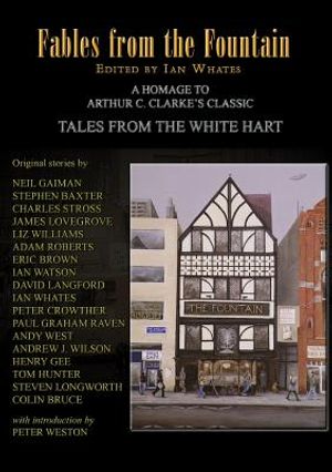Fables from the Fountain: Homage to Arthur C. Clarke's Tales from the White Hart image number 0