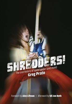 Shredders!: The Oral History of Speed Guitar (and More) image number 0