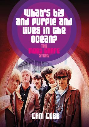 What's Big and Purple and Lives in the Ocean?: The Moby Grape Story image number 0