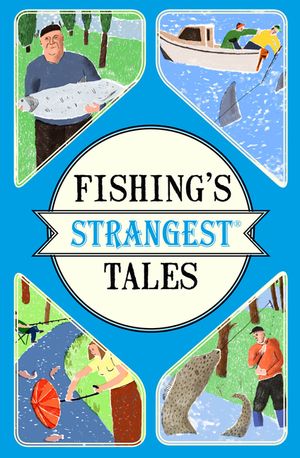 Fishing's Strangest Tales image number 0