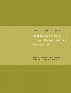 From the Masterpieces to Rooms Full of Art - And Back?: Watson Gordon Lecture 2015 image number 0