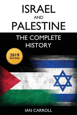 Israel and Palestine: The Complete History [2019 Edition] image number 0