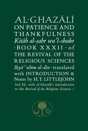Al-Ghazali on Patience and Thankfulness: Book XXXII of the Revival of the Religious Sciences image number 0