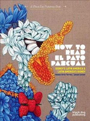 How to Read El Pato Pascual : Disney&rsquo;s Latin America and Latin America&rsquo;s Disney image number 0