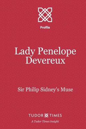 Lady Penelope Devereux: Sir Philip Sidney's Muse image number 0