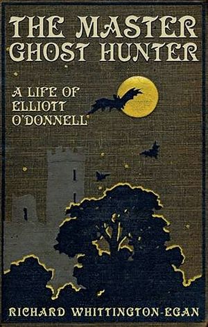 The Master Ghost Hunter: A Life of Elliott O'Donnell image number 0