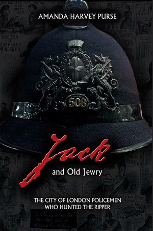 Jack and Old Jewry: The City of London Policemen Who Hunted the Ripper image number 0