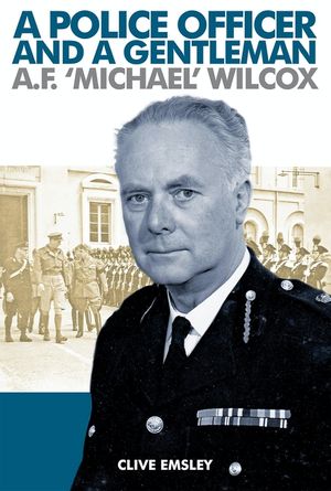 A Police Officer and a Gentleman: AF 'Michael' Wilcox image number 0