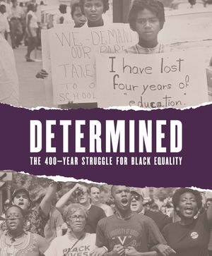 Determined: The 400-Year Struggle for Black Equality image number 0