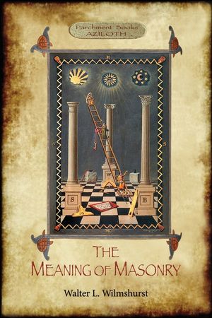 The Meaning of Masonry: (Aziloth Books) image number 0