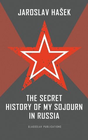 The Secret History of my Sojourn in Russia image number 0