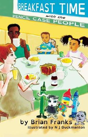 Breakfast Time with the Pencil Case People: (Dyslexia-Smart) image number 0