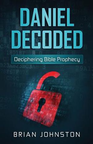 Daniel Decoded: Deciphering Bible Prophecy image number 0