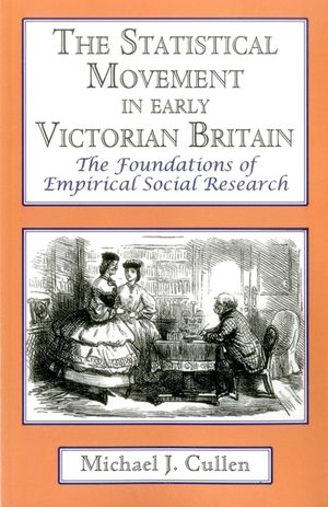 The Statistical Movement in Early Victorian Britain: The Foundations of Empirical Social Research image number 0