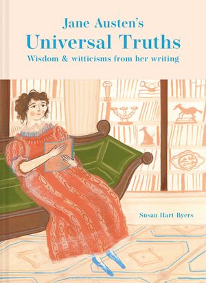 Jane Austen's Universal Truths: Wisdom and Witticisms from Her Writing image number 0