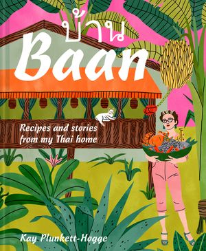 BAAN: Recipes and Stories from My Thai Home image number 0