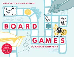 Board Games to Create and Play: Invent 100s of Games with Friends and Family image number 0