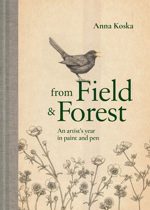 From Field & Forest: An Artist's Year in Paint and Pen image number 0