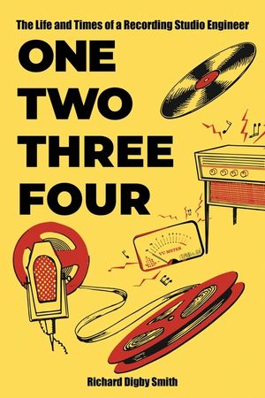 One, Two, Three, Four: The Life and Times of a Recording Studio Engineer image number 0