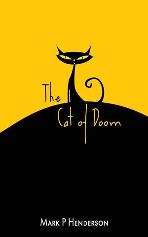 The Cat of Doom: The Man who let the Cat of Doom out of the Bag - A Surreal Apocalyptic Fantasy With Poetical and Musical Interludes image number 0