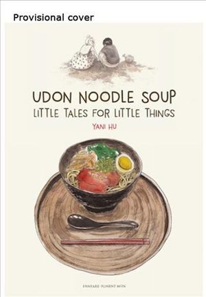 Udon Noodle Soup : Little Tales for Little Thimgs image number 0