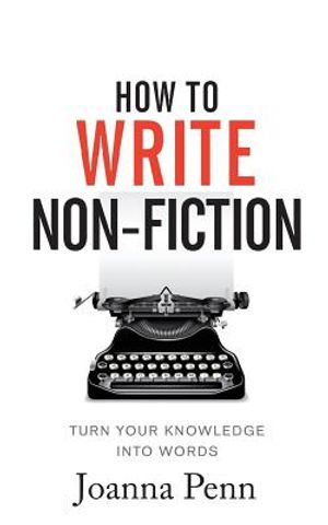 How To Write Non-Fiction: Turn Your Knowledge Into Words image number 0