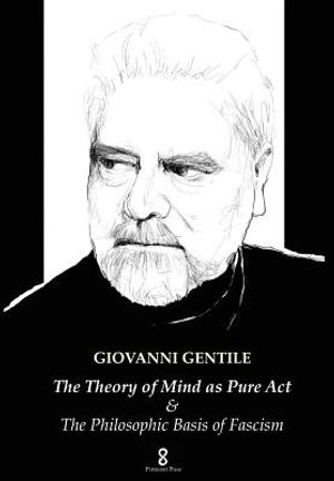 The Theory of Mind as Pure Act: & The Philosophic Basis of Fascism image number 0