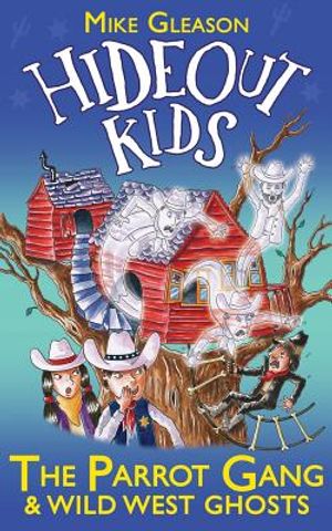 The Parrot Gang & Wild West Ghosts: Book 5 image number 0