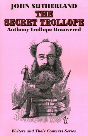 Secret Trollope: Anthony Trollope Uncovered image number 0