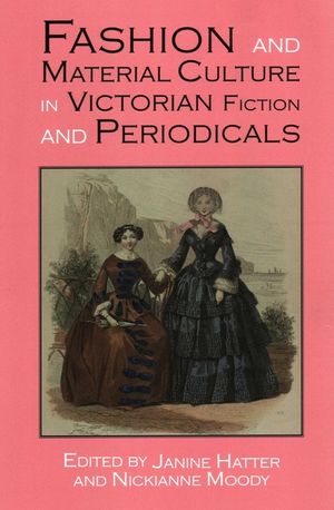 Fashion and Material Culture in Victorian Fiction and Periodicals image number 0