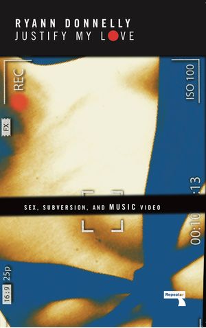 Justify My Love: Sex, Subversion, and Music Video image number 0