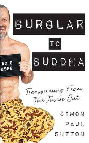 Burglar to Buddha: Transforming from the Inside Out image number 0