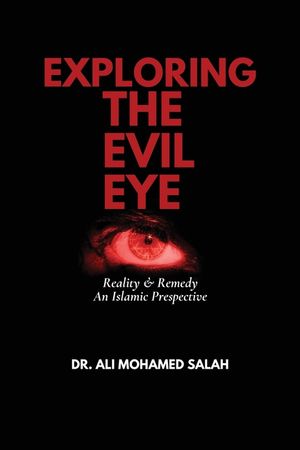 Exploring the Evil Eye: Reality and Remedy - An Islamic Perspective image number 0