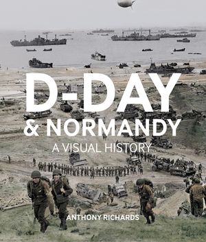 D-Day and Normandy: A Visual History image number 0