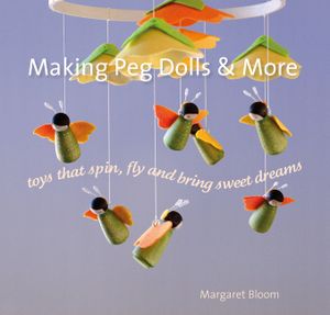 Making Peg Dolls & More: Toys That Spin, Fly and Bring Sweet Dreams image number 0