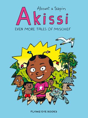 Akissi: Even More Tales of Mischief: Akissi Book 3 image number 0