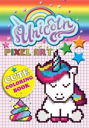 Unicorn Pixel Art: Color Unicorns By Numbers For Kids Ages 5-10 image number 0