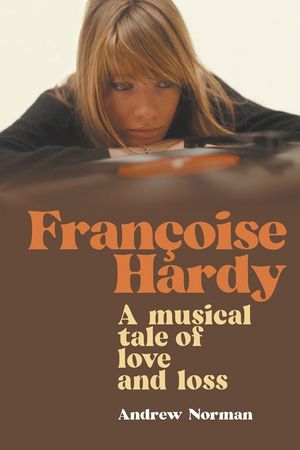 Francoise Hardy: A musical tale of love and loss image number 0