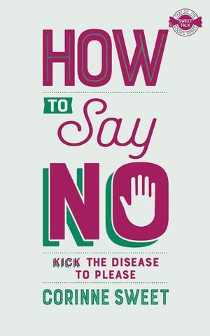 How To Say No: Kick the disease to please image number 0