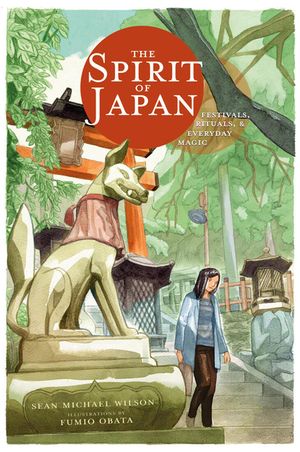 The Spirit of Japan: Festivals, Rituals and Everyday Magic image number 0