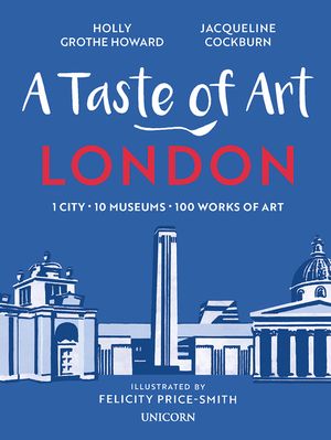 A Taste of Art London: 1 City, 10 Museums, 100 Works of Art image number 0