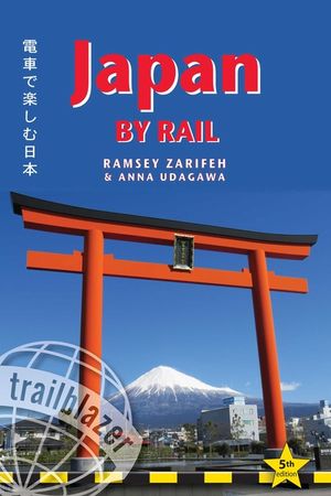 Japan by Rail: Includes Rail Route Guide and 30 City Guides image number 0