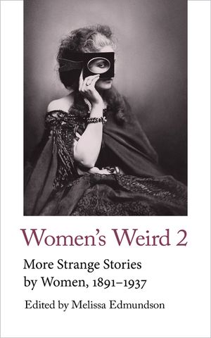 Women's Weird 2: More Strange Stories by Women, 1891-1937 image number 0