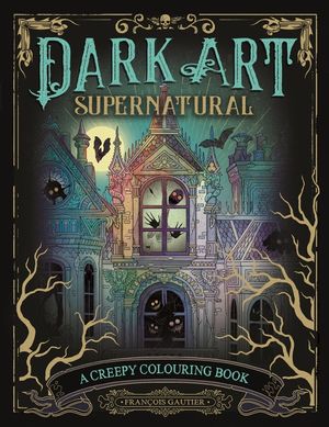 Dark Art Supernatural: A Creepy Colouring Book image number 0