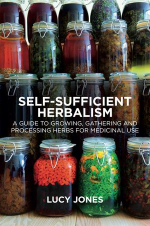 Self-Sufficient Herbalism: A Guide to Growing and Wild Harvesting Your Herbal Dispensary image number 0