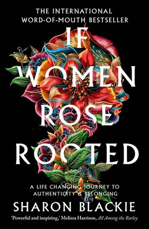 If Women Rose Rooted: A Life-Changing Journey to Authenticity and Belonging image number 0